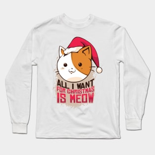 All I Want For Christmas Is Meow Long Sleeve T-Shirt